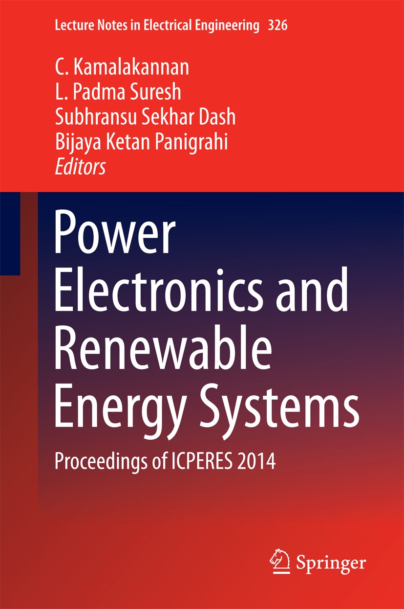 Titlebook: Power Electronics and Renewable Energy Systems; Proceedings of ICPER C. Kamalakannan,L. Padma Suresh,Bijaya Ketan Panig Conference proceedi Titlebook: Power Electronics and Renewable Energy Systems; Proceedings of ICPER C. Kamalakannan,L. Padma Suresh,Bijaya Ketan Panig Conference proceedi