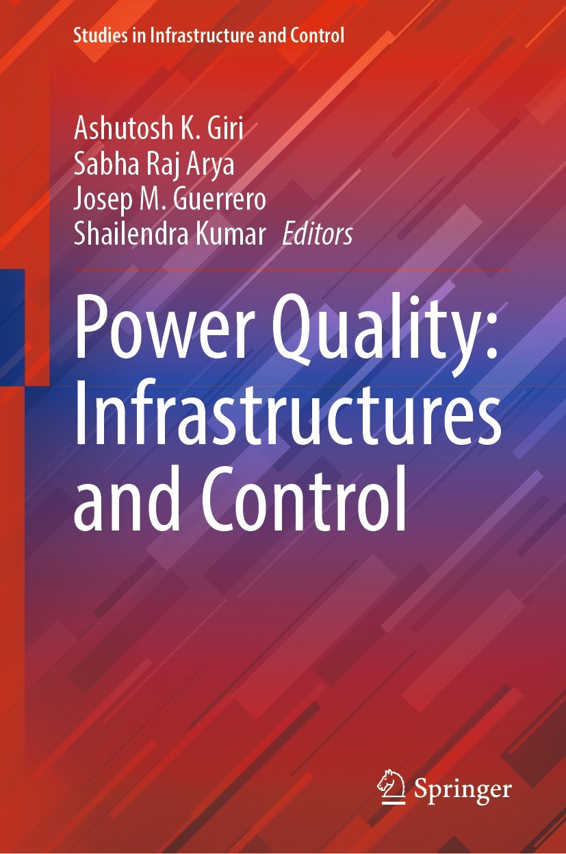 Titlebook: Power Quality: Infrastructures and Control; Ashutosh K. Giri,Sabha Raj Arya,Shailendra Kumar Book 2023 The Editor(s) (if applicable) and T Titlebook: Power Quality: Infrastructures and Control; Ashutosh K. Giri,Sabha Raj Arya,Shailendra Kumar Book 2023 The Editor(s) (if applicable) and T