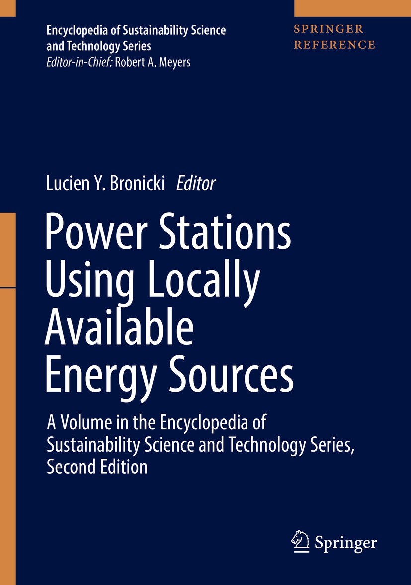 Titlebook: Power Stations Using Locally Available Energy Sources; A Volume in the Ency Lucien Y. Bronicki Reference work 2018 Springer Science+Busines Titlebook: Power Stations Using Locally Available Energy Sources; A Volume in the Ency Lucien Y. Bronicki Reference work 2018 Springer Science+Busines