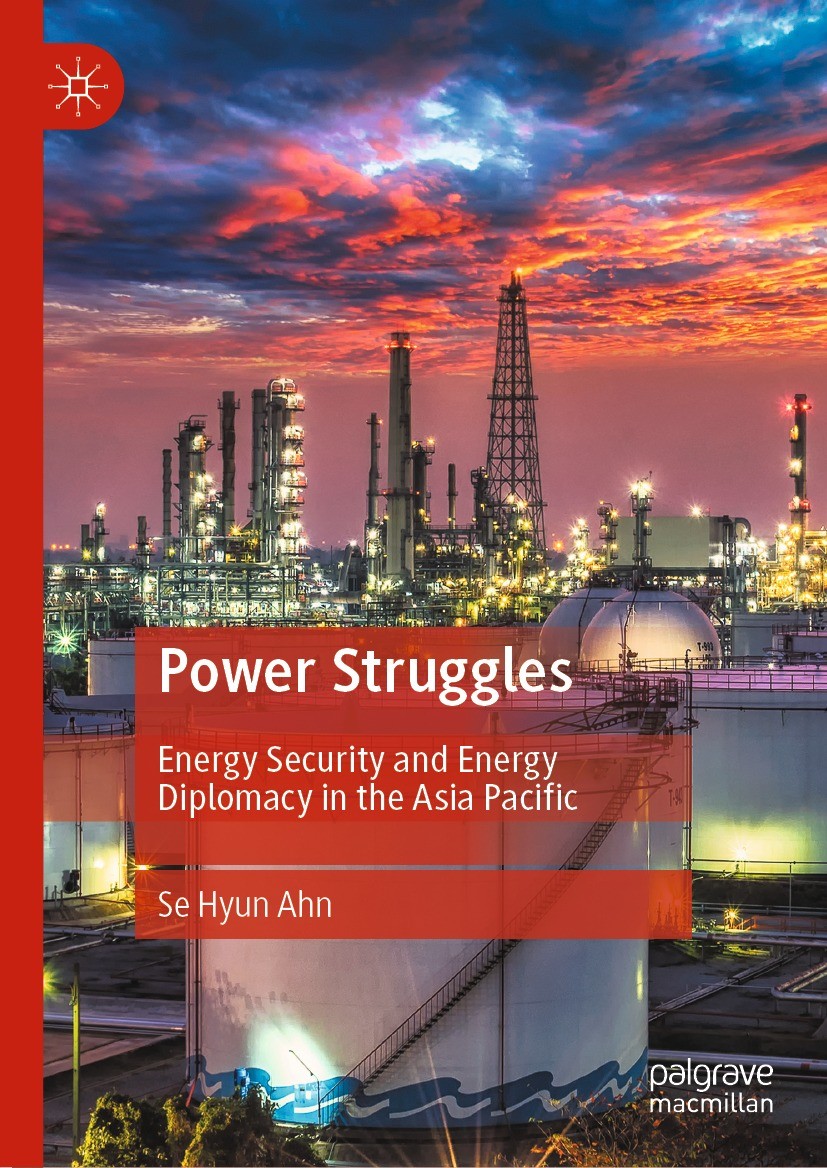 Titlebook: Power Struggles; Energy Security and Se Hyun Ahn Book 2022 The Editor(s) (if applicable) and The Author(s), under exclusive license to Spr Titlebook: Power Struggles; Energy Security and Se Hyun Ahn Book 2022 The Editor(s) (if applicable) and The Author(s), under exclusive license to Spr