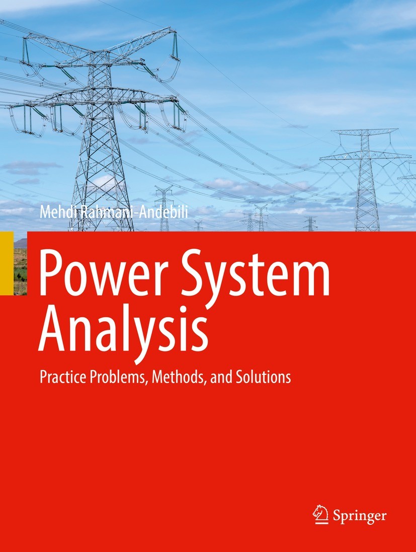 Titlebook: Power System Analysis; Practice Problems, M Mehdi Rahmani-Andebili Textbook 2022 The Editor(s) (if applicable) and The Author(s), under exc Titlebook: Power System Analysis; Practice Problems, M Mehdi Rahmani-Andebili Textbook 2022 The Editor(s) (if applicable) and The Author(s), under exc