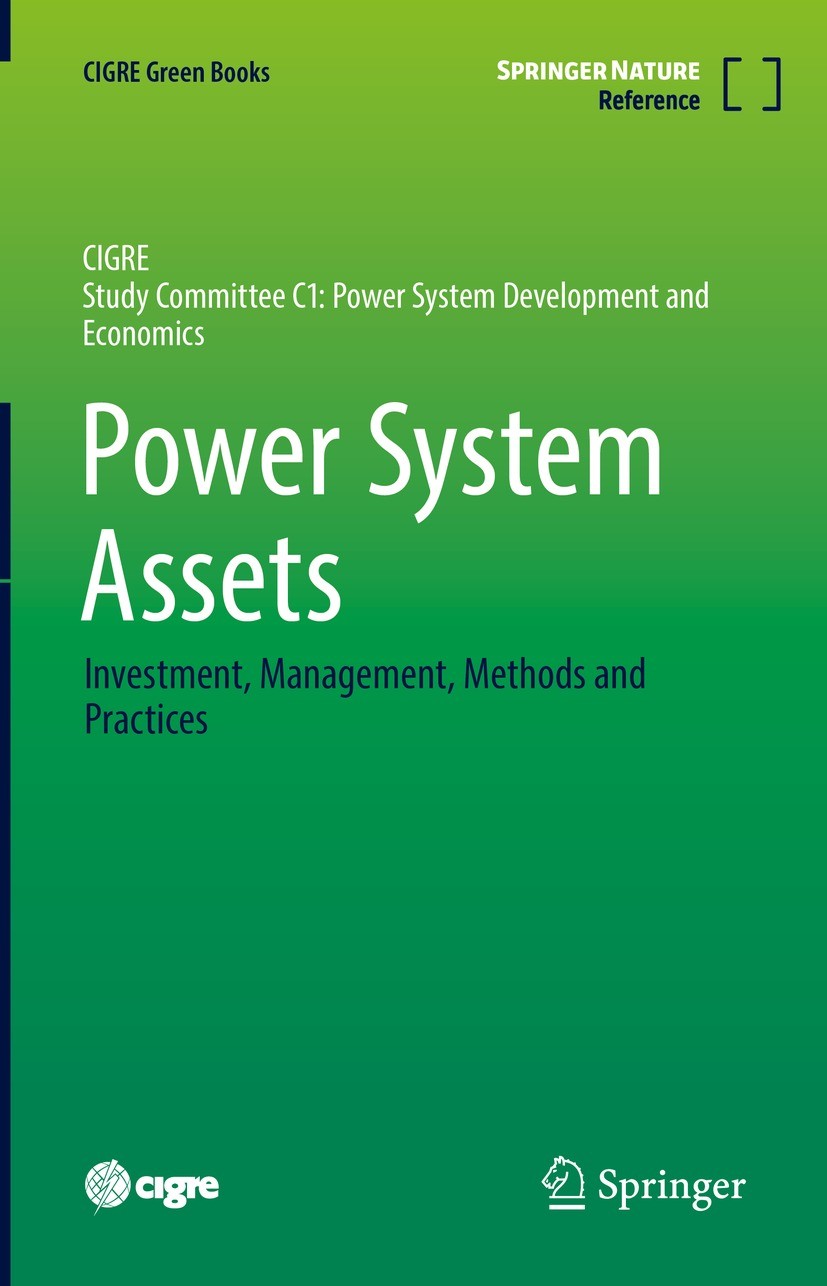 Titlebook: Power System Assets; Investment, Manageme Graeme Ancell,Gary L. Ford,Gérald Sanchis Reference work 2022 Springer Nature Switzerland AG 2022 Titlebook: Power System Assets; Investment, Manageme Graeme Ancell,Gary L. Ford,Gérald Sanchis Reference work 2022 Springer Nature Switzerland AG 2022
