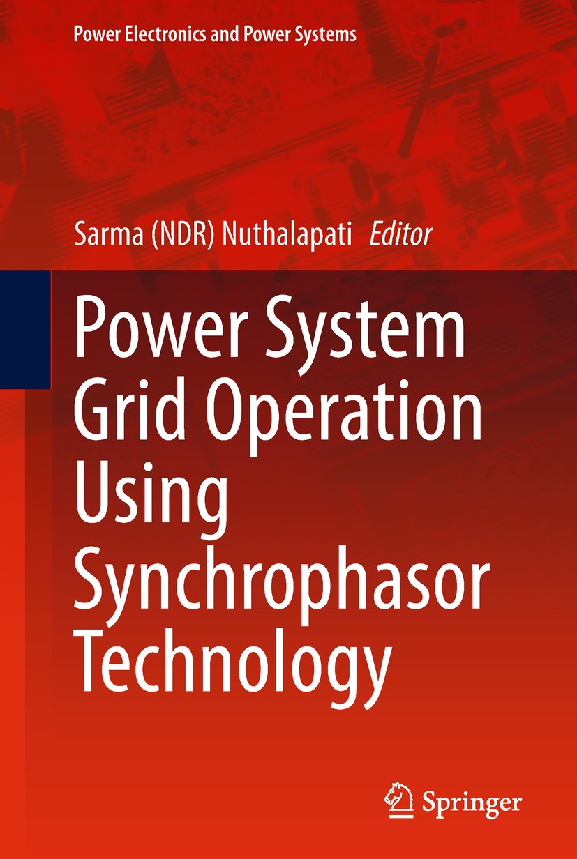 Titlebook: Power System Grid Operation Using Synchrophasor Technology; Sarma (NDR) Nuthalapati Book 2019 Springer International Publishing AG, part o Titlebook: Power System Grid Operation Using Synchrophasor Technology; Sarma (NDR) Nuthalapati Book 2019 Springer International Publishing AG, part o