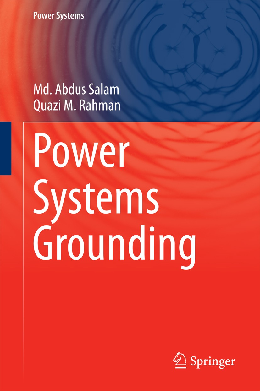 Titlebook: Power Systems Grounding; Md. Abdus Salam,Quazi M Rahman Book 2016 Springer Science+Business Media Singapore 2016 Displacement Current.Elec Titlebook: Power Systems Grounding; Md. Abdus Salam,Quazi M Rahman Book 2016 Springer Science+Business Media Singapore 2016 Displacement Current.Elec