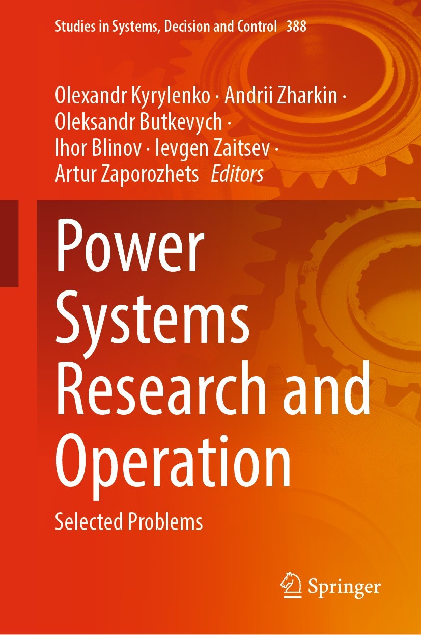 Titlebook: Power Systems Research and Operation; Selected Problems Olexandr Kyrylenko,Andrii Zharkin,Artur Zaporozhet Book 2022 The Editor(s) (if appl Titlebook: Power Systems Research and Operation; Selected Problems Olexandr Kyrylenko,Andrii Zharkin,Artur Zaporozhet Book 2022 The Editor(s) (if appl