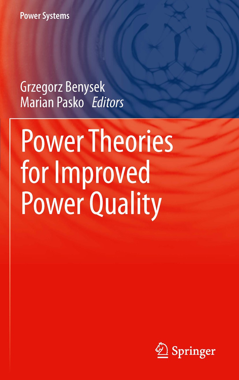 Titlebook: Power Theories for Improved Power Quality; Grzegorz Benysek,Marian Pasko Book 2012 Springer-Verlag London Limited 2012 Digital Signal Proc Titlebook: Power Theories for Improved Power Quality; Grzegorz Benysek,Marian Pasko Book 2012 Springer-Verlag London Limited 2012 Digital Signal Proc