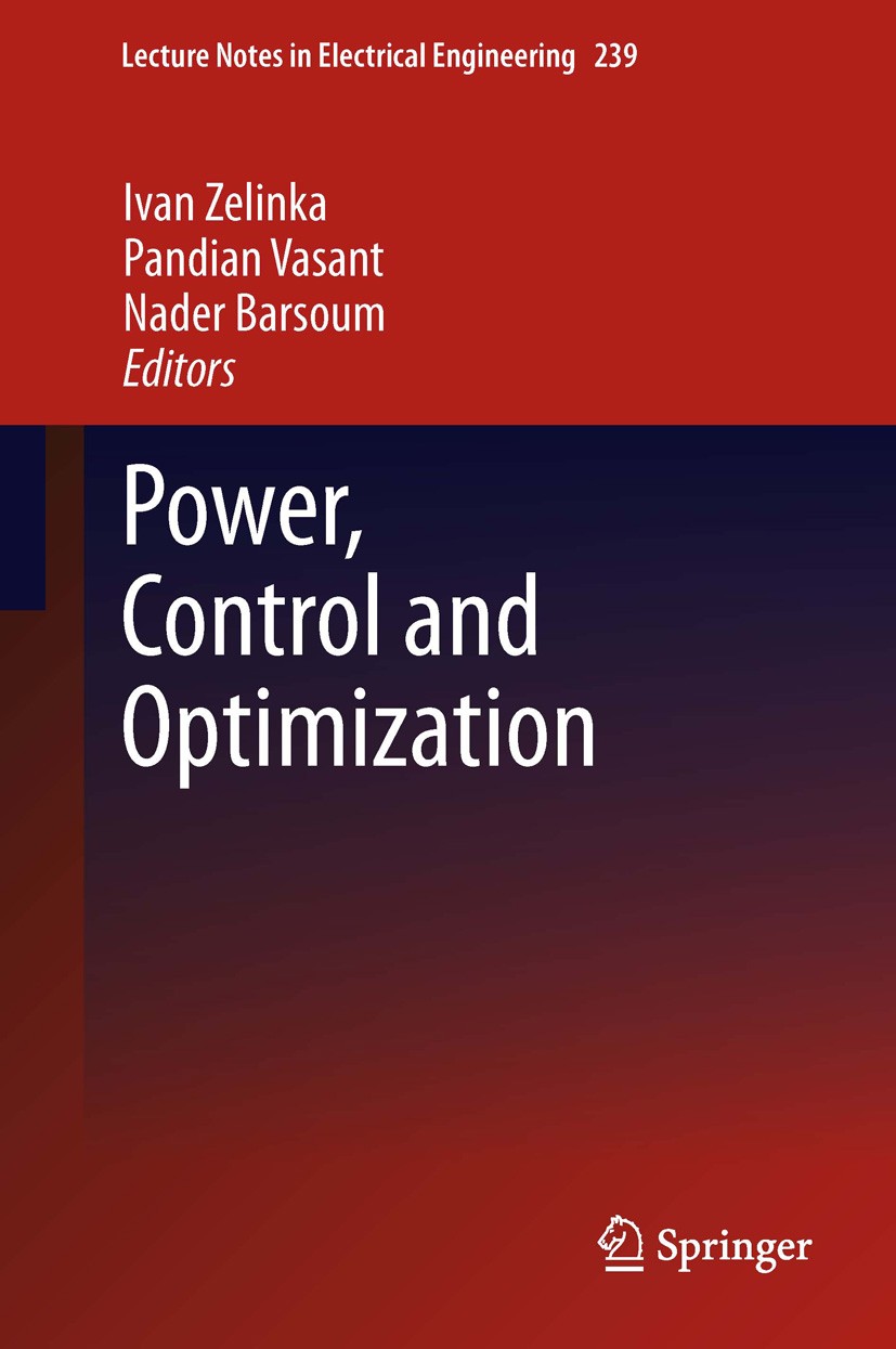 Titlebook: Power, Control and Optimization; Ivan Zelinka,Pandian Vasant,Nader Barsoum Conference proceedings 2013 Springer International Publishing S Titlebook: Power, Control and Optimization; Ivan Zelinka,Pandian Vasant,Nader Barsoum Conference proceedings 2013 Springer International Publishing S