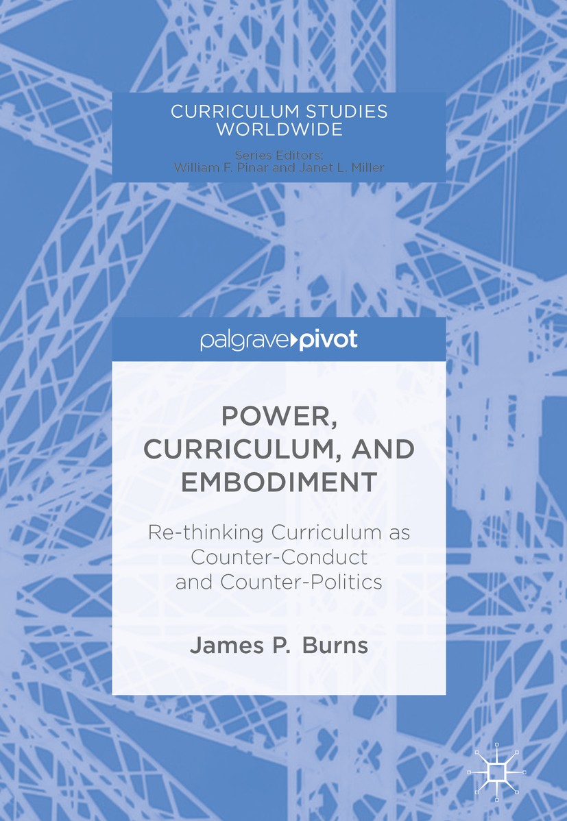 Titlebook: Power, Curriculum, and Embodiment; Re-thinking Curricul James P. Burns Book 2018 The Editor(s) (if applicable) and The Author(s) 2018 biopo Titlebook: Power, Curriculum, and Embodiment; Re-thinking Curricul James P. Burns Book 2018 The Editor(s) (if applicable) and The Author(s) 2018 biopo