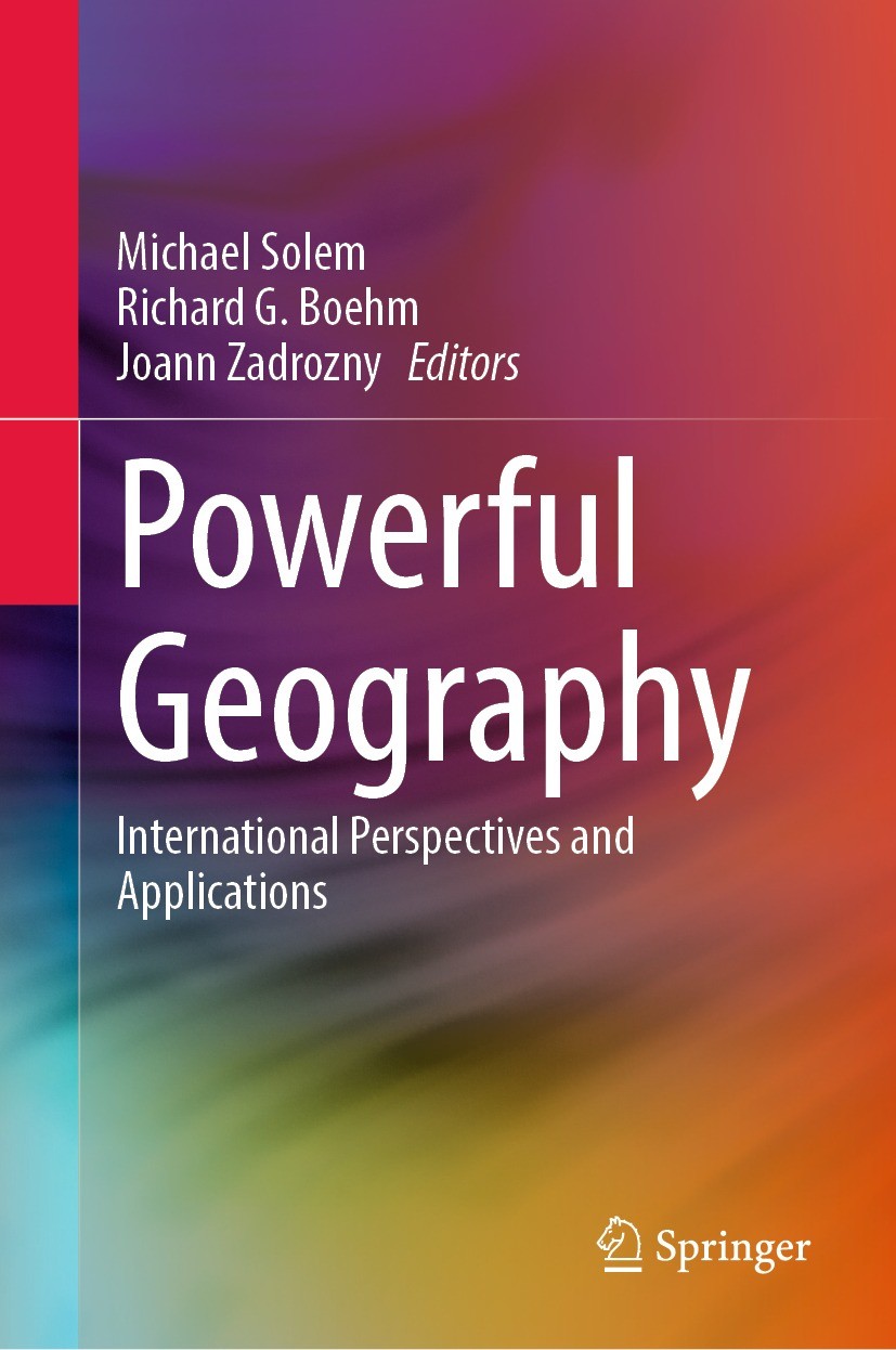 Titlebook: Powerful Geography; International Perspe Michael Solem,Richard G. Boehm,Joann Zadrozny Book 2024 The Editor(s) (if applicable) and The Auth Titlebook: Powerful Geography; International Perspe Michael Solem,Richard G. Boehm,Joann Zadrozny Book 2024 The Editor(s) (if applicable) and The Auth