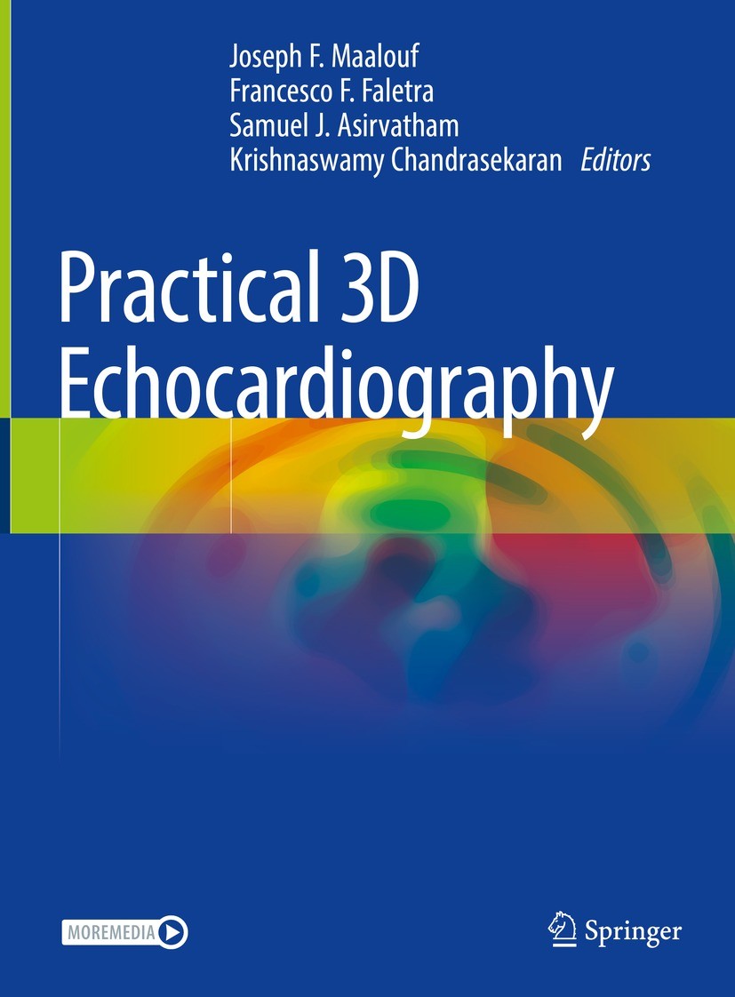 Titlebook: Practical 3D Echocardiography; Joseph F. Maalouf,Francesco F. Faletra,Krishnaswam Book 2022 Springer Nature Switzerland AG 2022 3D echocar Titlebook: Practical 3D Echocardiography; Joseph F. Maalouf,Francesco F. Faletra,Krishnaswam Book 2022 Springer Nature Switzerland AG 2022 3D echocar