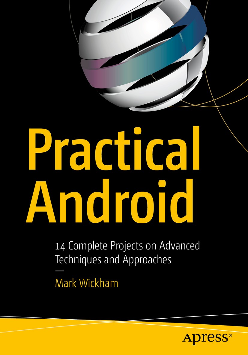 Titlebook: Practical Android; 14 Complete Projects Mark Wickham Book 2018 Mark Wickham 2018 Android.projects.practical.apps.java.mobile.development.so Titlebook: Practical Android; 14 Complete Projects Mark Wickham Book 2018 Mark Wickham 2018 Android.projects.practical.apps.java.mobile.development.so