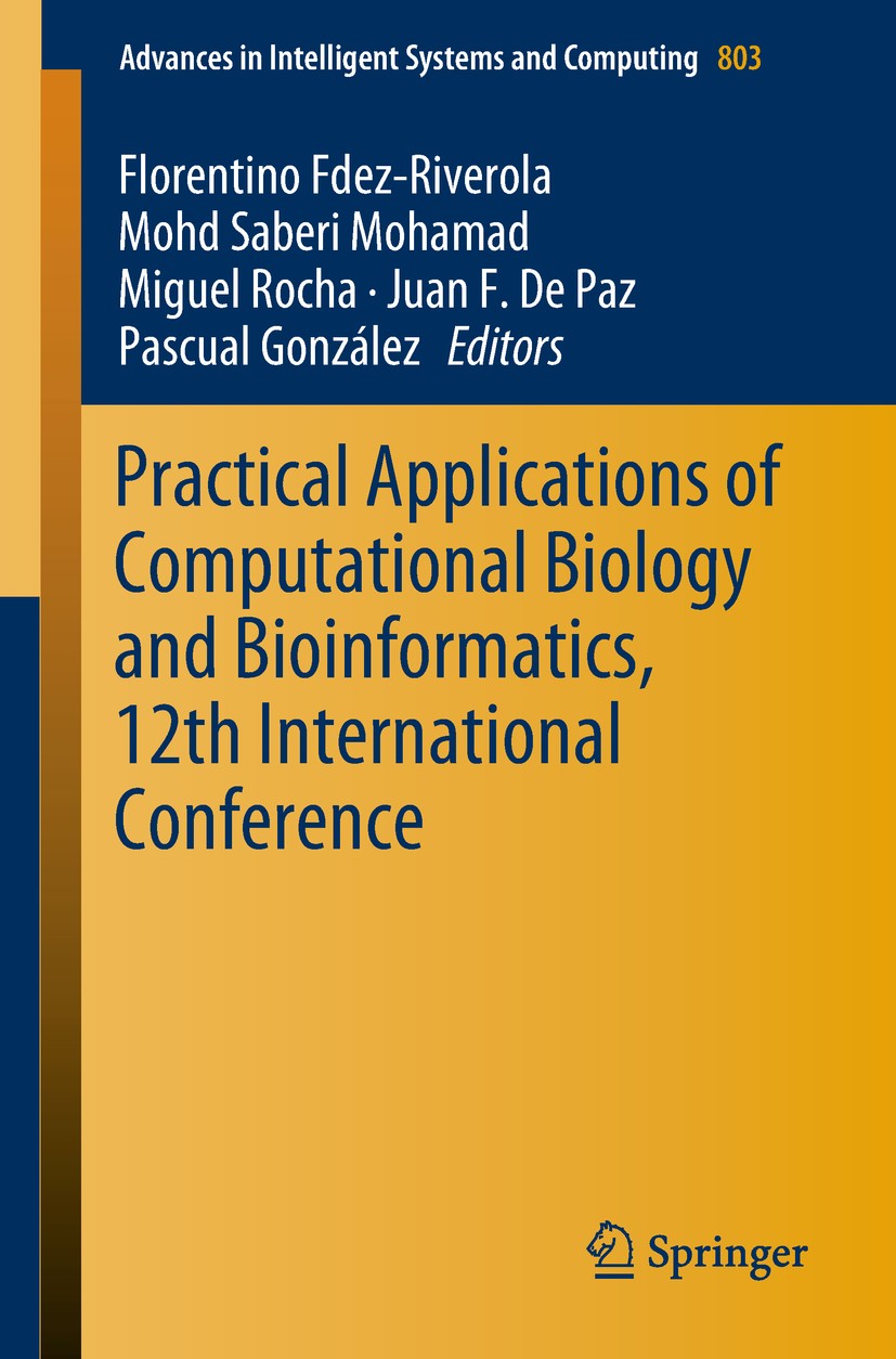 Titlebook: Practical Applications of Computational Biology and Bioinformatics, 12th International Conference; Florentino Fdez-Riverola,Mohd Saberi Mo Titlebook: Practical Applications of Computational Biology and Bioinformatics, 12th International Conference; Florentino Fdez-Riverola,Mohd Saberi Mo