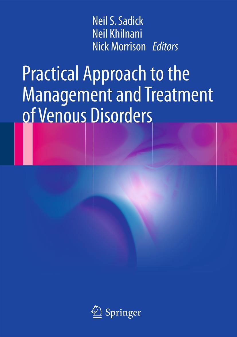 Titlebook: Practical Approach to the Management and Treatment of Venous Disorders; Neil S. Sadick,Neil Khilnani,Nick Morrison Book 2013 Springer-Verl Titlebook: Practical Approach to the Management and Treatment of Venous Disorders; Neil S. Sadick,Neil Khilnani,Nick Morrison Book 2013 Springer-Verl