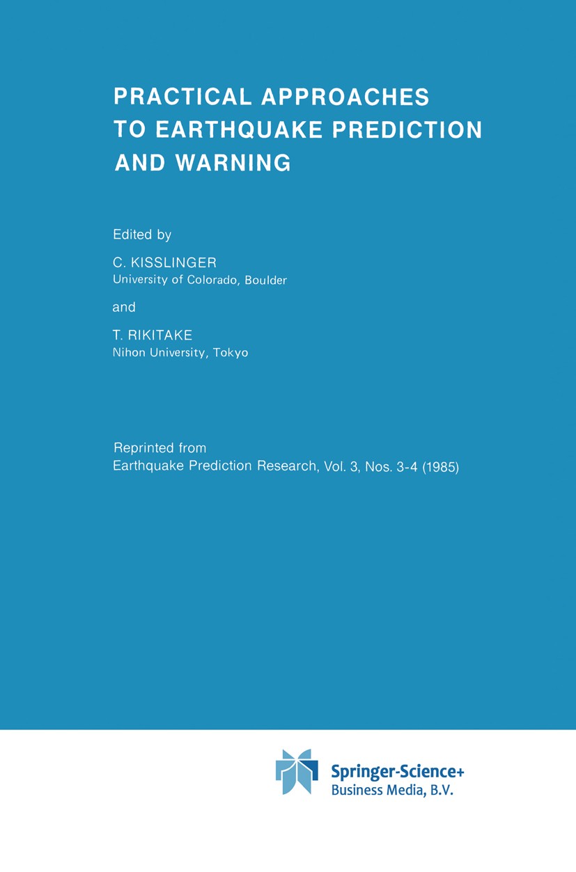 Titlebook: Practical Approaches to Earthquake Prediction and Warning; C. Kisslinger,T. Rikitake Book 1985 Springer Science+Business Media B.V. 1985 E Titlebook: Practical Approaches to Earthquake Prediction and Warning; C. Kisslinger,T. Rikitake Book 1985 Springer Science+Business Media B.V. 1985 E