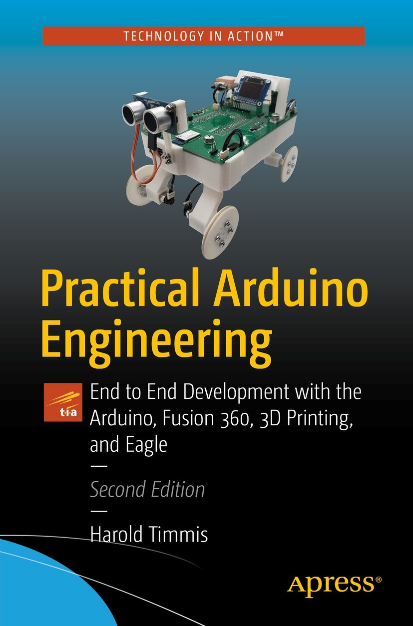 Titlebook: Practical Arduino Engineering; End to End Developme Harold Timmis Book 2021Latest edition Harold Timmis 2021 Arduino Programming.3D pritnin Titlebook: Practical Arduino Engineering; End to End Developme Harold Timmis Book 2021Latest edition Harold Timmis 2021 Arduino Programming.3D pritnin