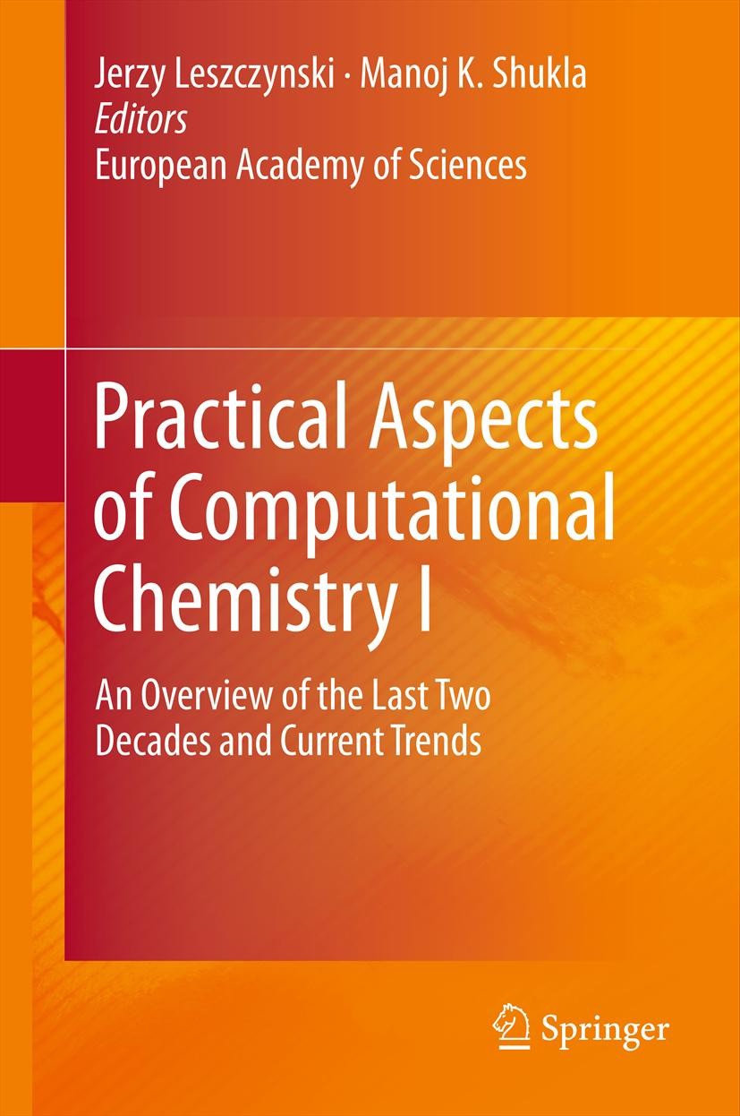 Titlebook: Practical Aspects of Computational Chemistry I; An Overview of the L Jerzy Leszczynski,Manoj K. K. Shukla Book 2012 Springer Science+Busine Titlebook: Practical Aspects of Computational Chemistry I; An Overview of the L Jerzy Leszczynski,Manoj K. K. Shukla Book 2012 Springer Science+Busine