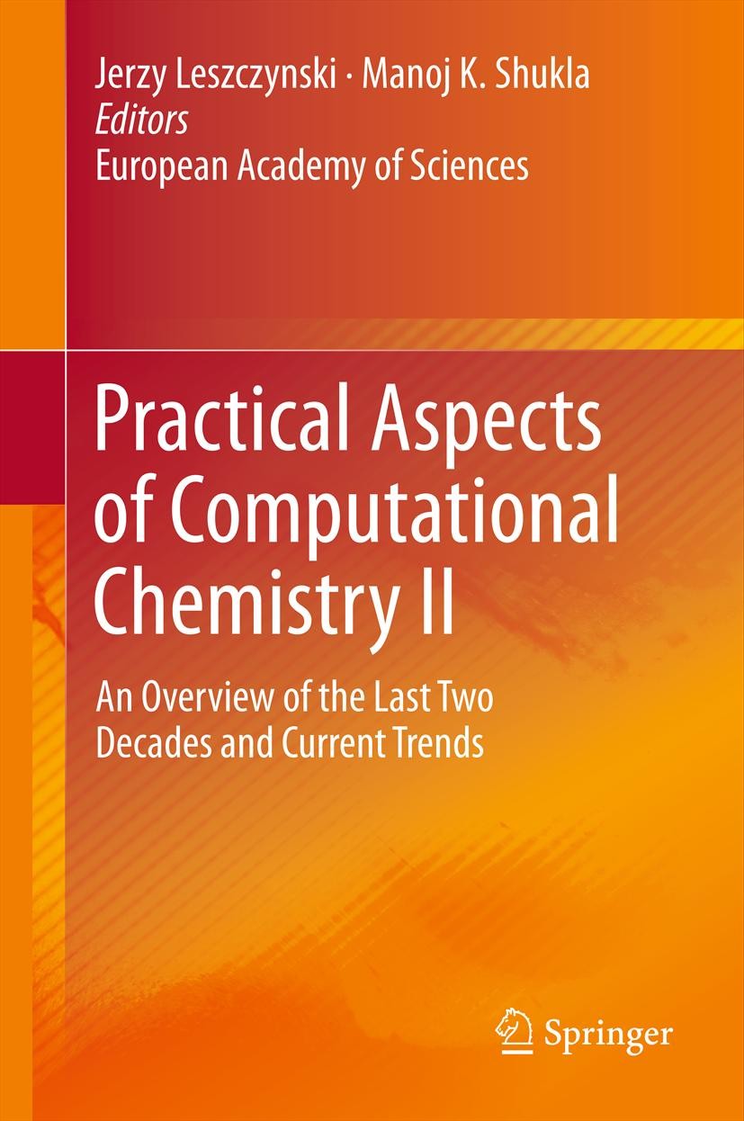 Titlebook: Practical Aspects of Computational Chemistry II; An Overview of the L Jerzy Leszczynski,Manoj K. Shukla Book 2012 Springer Science+Business Titlebook: Practical Aspects of Computational Chemistry II; An Overview of the L Jerzy Leszczynski,Manoj K. Shukla Book 2012 Springer Science+Business