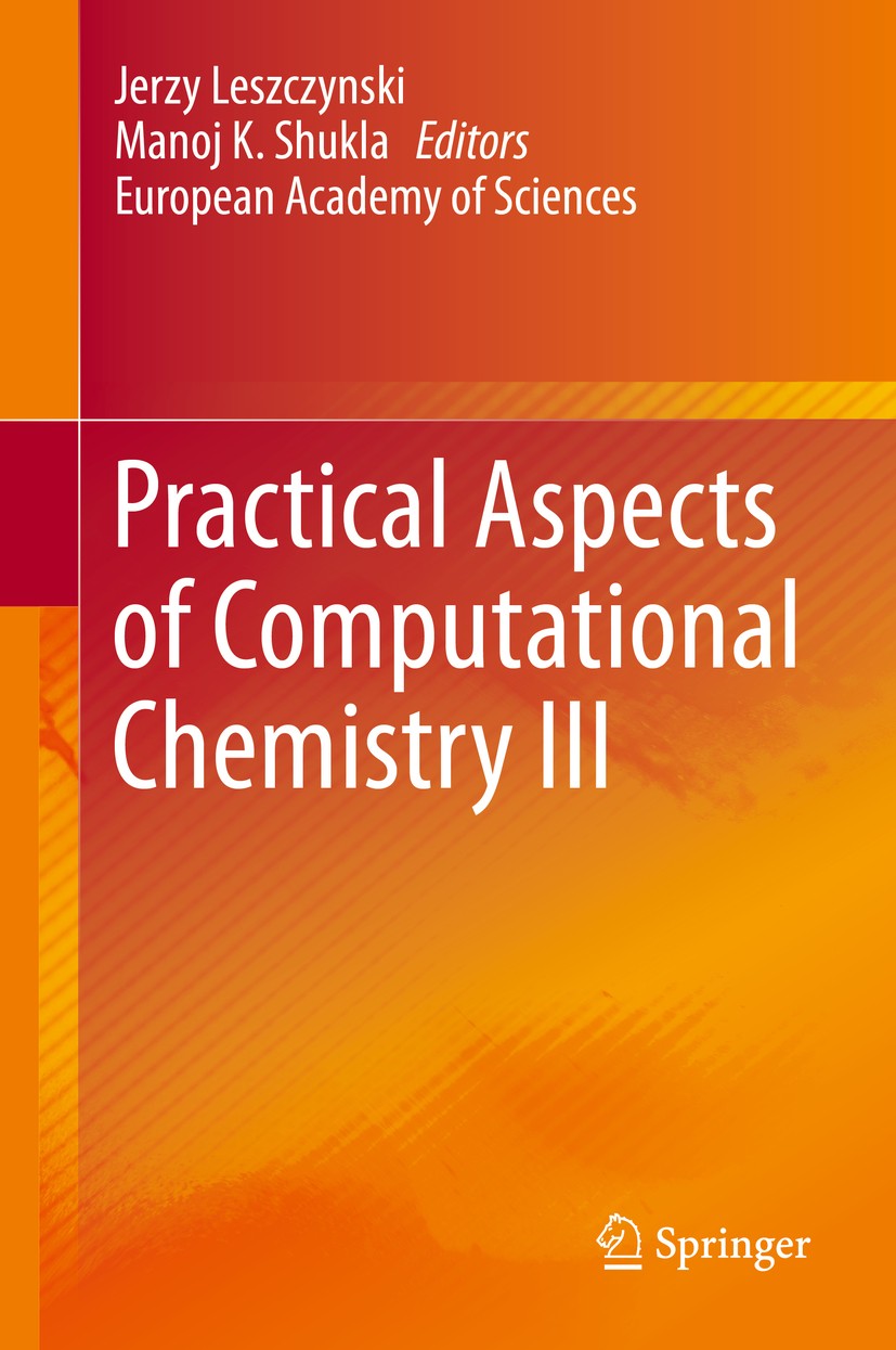 Titlebook: Practical Aspects of Computational Chemistry III; Jerzy Leszczynski,Manoj K. Shukla Book 2014 Springer Science+Business Media New York 201 Titlebook: Practical Aspects of Computational Chemistry III; Jerzy Leszczynski,Manoj K. Shukla Book 2014 Springer Science+Business Media New York 201
