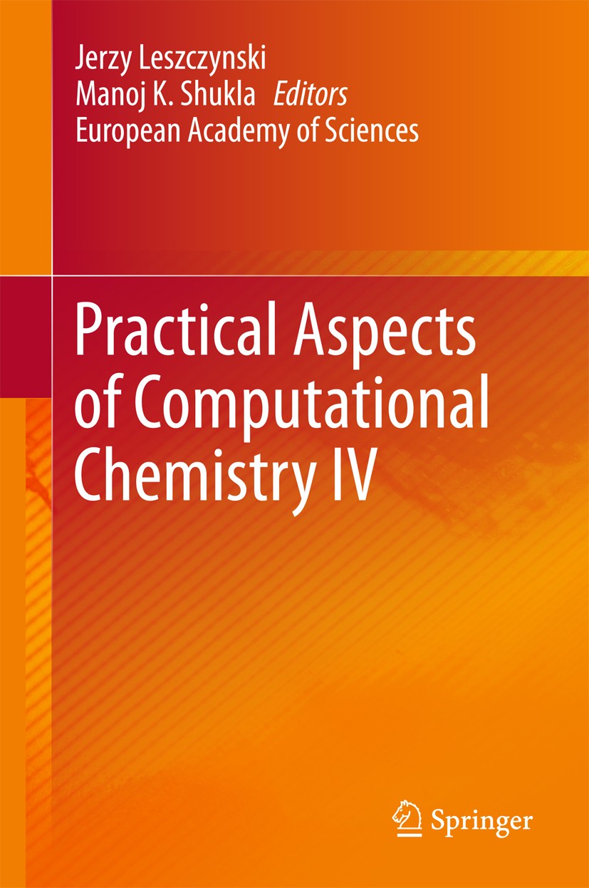 Titlebook: Practical Aspects of Computational Chemistry IV; Jerzy Leszczynski,Manoj K. Shukla Book 2016 Springer Science+Business Media New York 2016 Titlebook: Practical Aspects of Computational Chemistry IV; Jerzy Leszczynski,Manoj K. Shukla Book 2016 Springer Science+Business Media New York 2016