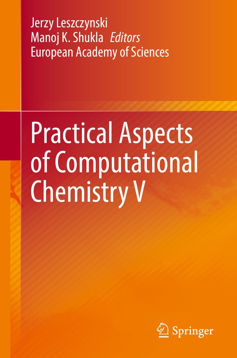 Titlebook: Practical Aspects of Computational Chemistry V; Jerzy Leszczynski,Manoj K. Shukla Book 2022 Springer Nature Switzerland AG 2022 computatio Titlebook: Practical Aspects of Computational Chemistry V; Jerzy Leszczynski,Manoj K. Shukla Book 2022 Springer Nature Switzerland AG 2022 computatio