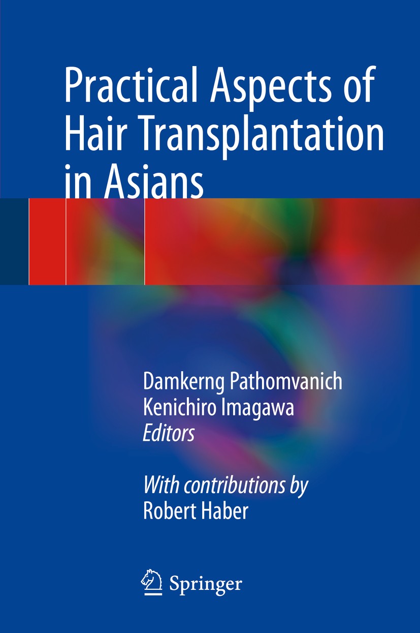 Titlebook: Practical Aspects of Hair Transplantation in Asians; Damkerng Pathomvanich,Kenichiro Imagawa Book 2018 Springer Japan KK, part of Springer Titlebook: Practical Aspects of Hair Transplantation in Asians; Damkerng Pathomvanich,Kenichiro Imagawa Book 2018 Springer Japan KK, part of Springer