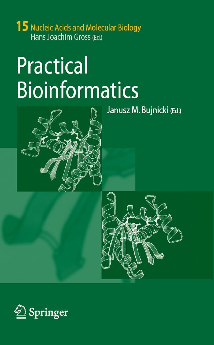 Titlebook: Practical Bioinformatics; Janusz M. Bujnicki Book 2004 Springer-Verlag Berlin Heidelberg 2004 DNA.RNA.Termination.bioinformatics.conservat Titlebook: Practical Bioinformatics; Janusz M. Bujnicki Book 2004 Springer-Verlag Berlin Heidelberg 2004 DNA.RNA.Termination.bioinformatics.conservat