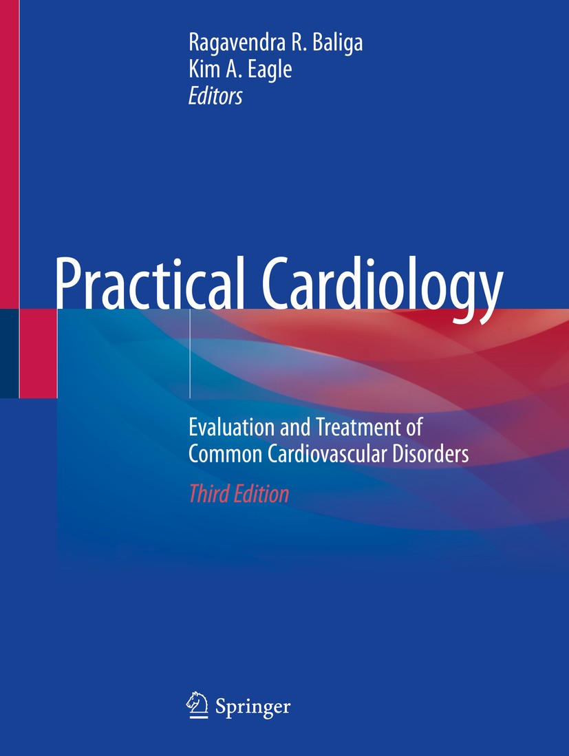 Titlebook: Practical Cardiology; Evaluation and Treat Ragavendra R. Baliga,Kim A. Eagle Textbook 2020Latest edition Springer Nature Switzerland AG 202 Titlebook: Practical Cardiology; Evaluation and Treat Ragavendra R. Baliga,Kim A. Eagle Textbook 2020Latest edition Springer Nature Switzerland AG 202