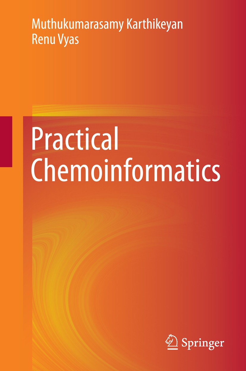Titlebook: Practical Chemoinformatics; Muthukumarasamy Karthikeyan,Renu Vyas Textbook 2014 Springer India 2014 Chemical Structure Encoding.Chemoinfor Titlebook: Practical Chemoinformatics; Muthukumarasamy Karthikeyan,Renu Vyas Textbook 2014 Springer India 2014 Chemical Structure Encoding.Chemoinfor