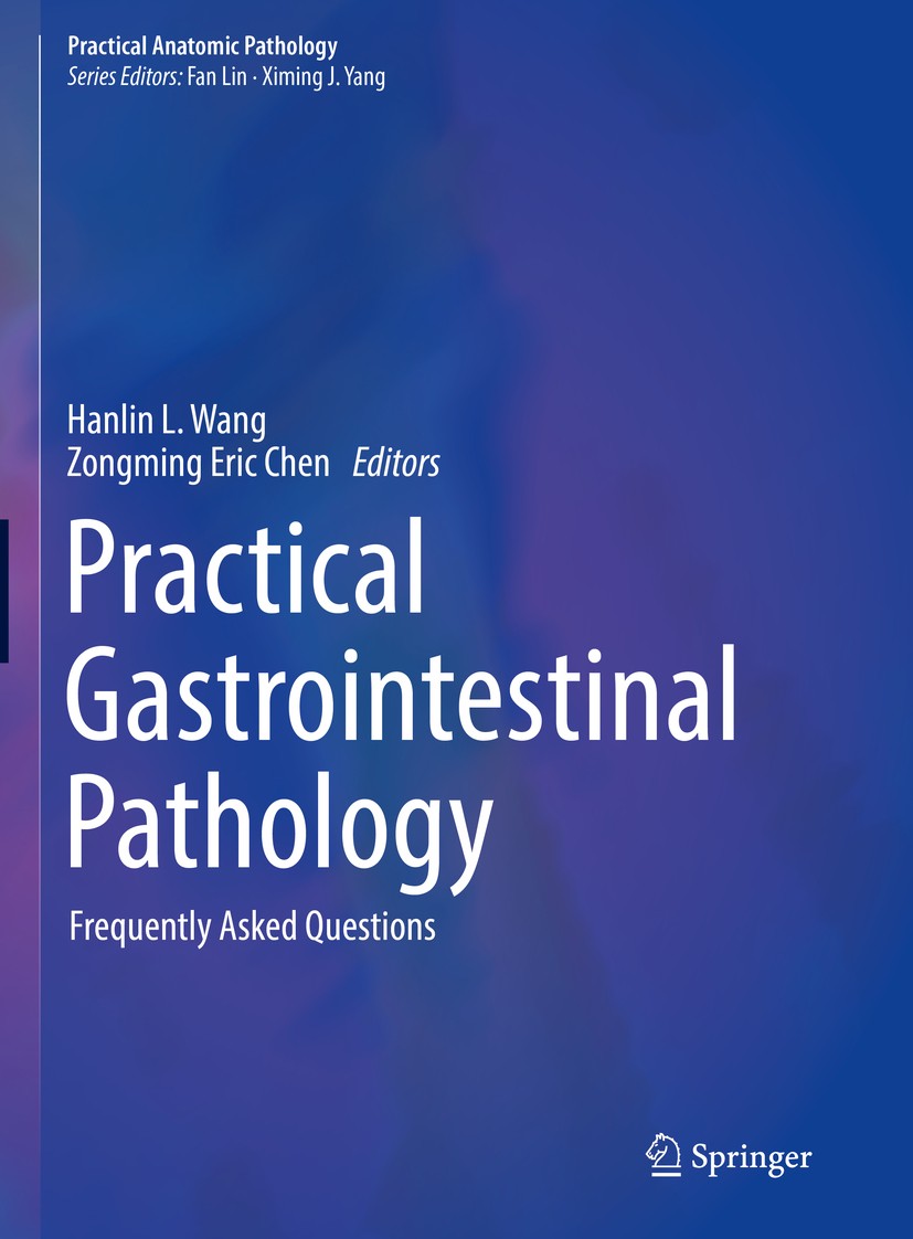 Titlebook: Practical Gastrointestinal Pathology; Frequently Asked Que Hanlin L. Wang,Zongming Eric Chen Textbook 2021 Springer Nature Switzerland AG 2 Titlebook: Practical Gastrointestinal Pathology; Frequently Asked Que Hanlin L. Wang,Zongming Eric Chen Textbook 2021 Springer Nature Switzerland AG 2