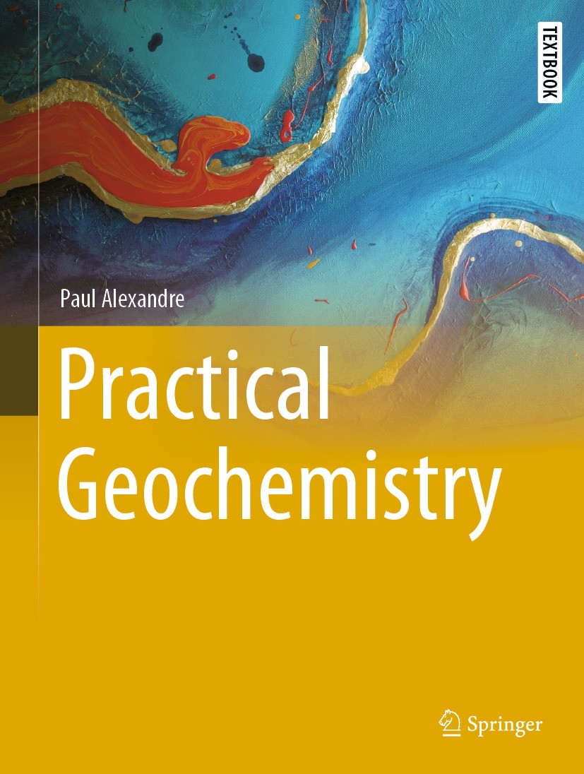 Titlebook: Practical Geochemistry; Paul Alexandre Textbook 2021 The Editor(s) (if applicable) and The Author(s), under exclusive license to Springer Titlebook: Practical Geochemistry; Paul Alexandre Textbook 2021 The Editor(s) (if applicable) and The Author(s), under exclusive license to Springer
