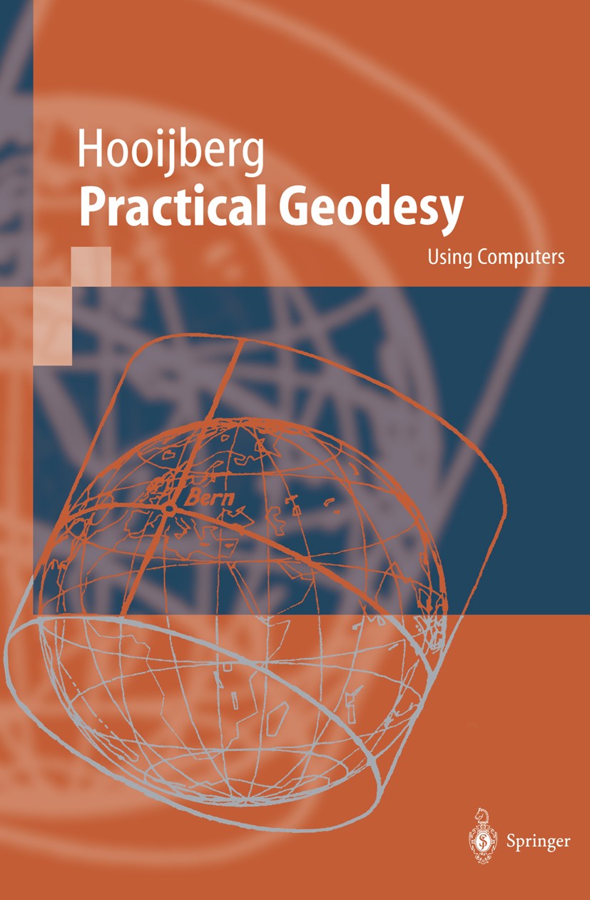 Titlebook: Practical Geodesy; Using Computers Maarten Hooijberg Textbook 1997 Springer-Verlag Berlin Heidelberg 1997 GIS.Geoinformationssysteme.geodes Titlebook: Practical Geodesy; Using Computers Maarten Hooijberg Textbook 1997 Springer-Verlag Berlin Heidelberg 1997 GIS.Geoinformationssysteme.geodes
