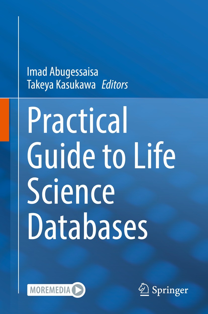 Titlebook: Practical Guide to Life Science Databases; Imad Abugessaisa,Takeya Kasukawa Book 2021 The Editor(s) (if applicable) and The Author(s), und Titlebook: Practical Guide to Life Science Databases; Imad Abugessaisa,Takeya Kasukawa Book 2021 The Editor(s) (if applicable) and The Author(s), und