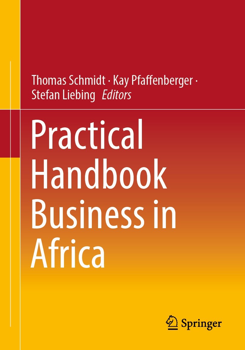 Titlebook: Practical Handbook Business in Africa; Thomas Schmidt,Kay Pfaffenberger,Stefan Liebing Book 20231st edition The Editor(s) (if applicable) Titlebook: Practical Handbook Business in Africa; Thomas Schmidt,Kay Pfaffenberger,Stefan Liebing Book 20231st edition The Editor(s) (if applicable)