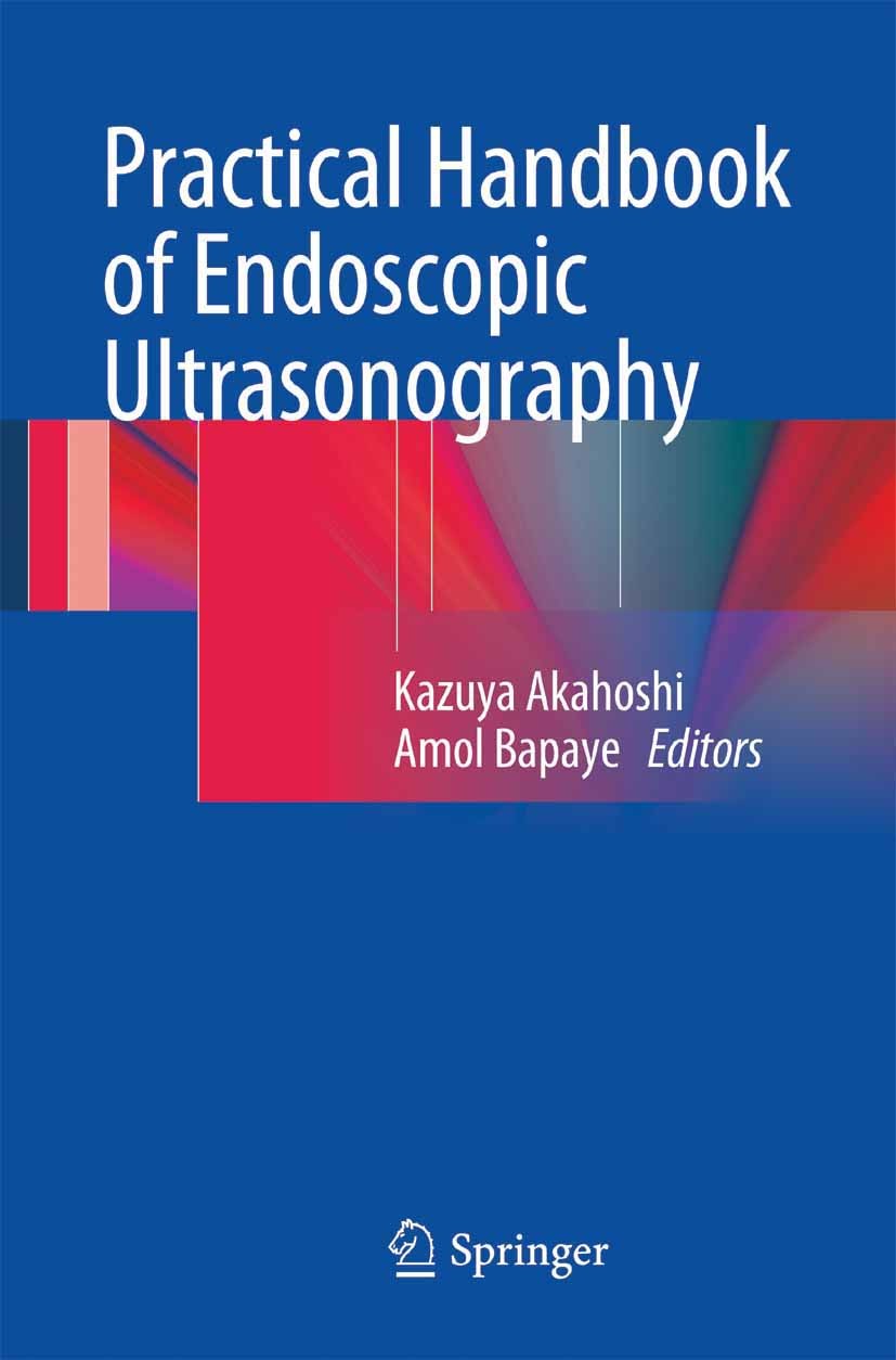 Titlebook: Practical Handbook of Endoscopic Ultrasonography; Kazuya Akahoshi,Amol Bapaye Book 2012 Springer Japan 2012 Endoscopy.Gastroenterology.Ult Titlebook: Practical Handbook of Endoscopic Ultrasonography; Kazuya Akahoshi,Amol Bapaye Book 2012 Springer Japan 2012 Endoscopy.Gastroenterology.Ult
