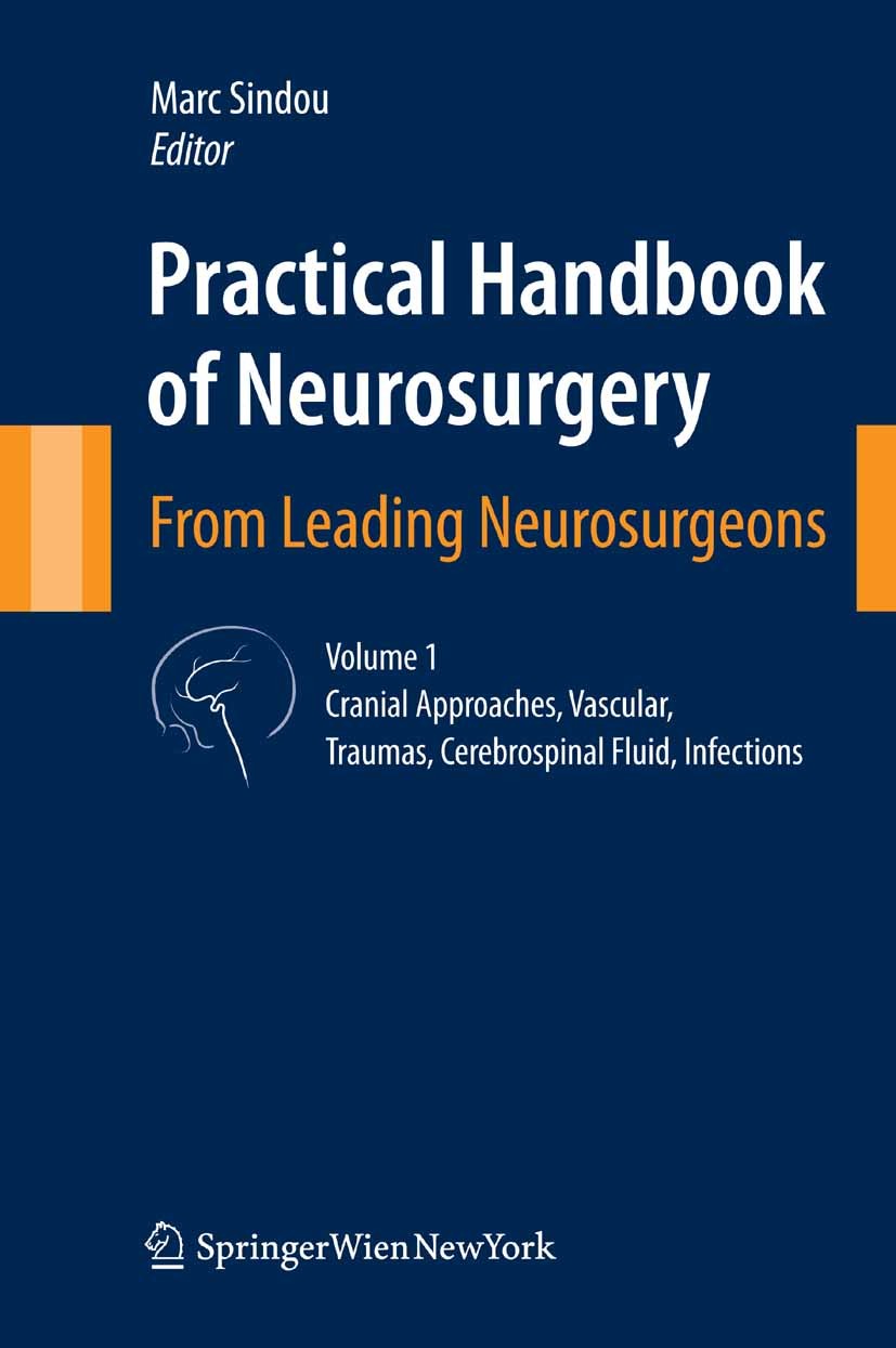 Titlebook: Practical Handbook of Neurosurgery; From Leading Neurosu Marc Sindou Book 2009 Springer-Verlag Vienna 2009 cranial traumas.glioma.intracran Titlebook: Practical Handbook of Neurosurgery; From Leading Neurosu Marc Sindou Book 2009 Springer-Verlag Vienna 2009 cranial traumas.glioma.intracran