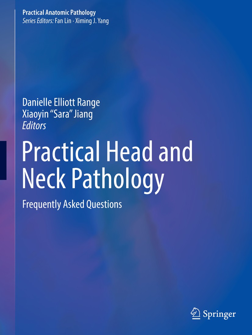 Titlebook: Practical Head and Neck Pathology; Frequently Asked Que Danielle Elliott Range,Xiaoyin “Sara” Jiang Book 2019 Springer Nature Switzerland A Titlebook: Practical Head and Neck Pathology; Frequently Asked Que Danielle Elliott Range,Xiaoyin “Sara” Jiang Book 2019 Springer Nature Switzerland A