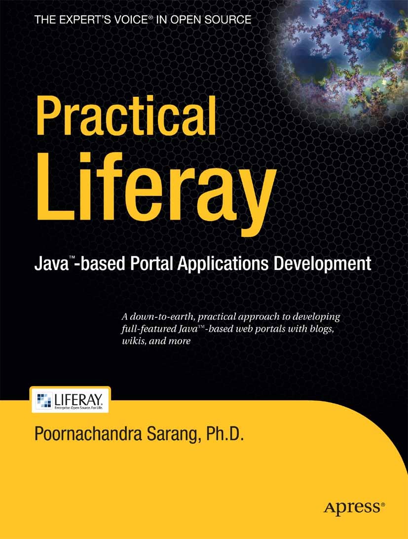 Titlebook: Practical Liferay; Java-based Portal Ap Poornachandra Sarang Book 2009 Poornachandra Sarang 2009 Java.content management.control.management Titlebook: Practical Liferay; Java-based Portal Ap Poornachandra Sarang Book 2009 Poornachandra Sarang 2009 Java.content management.control.management