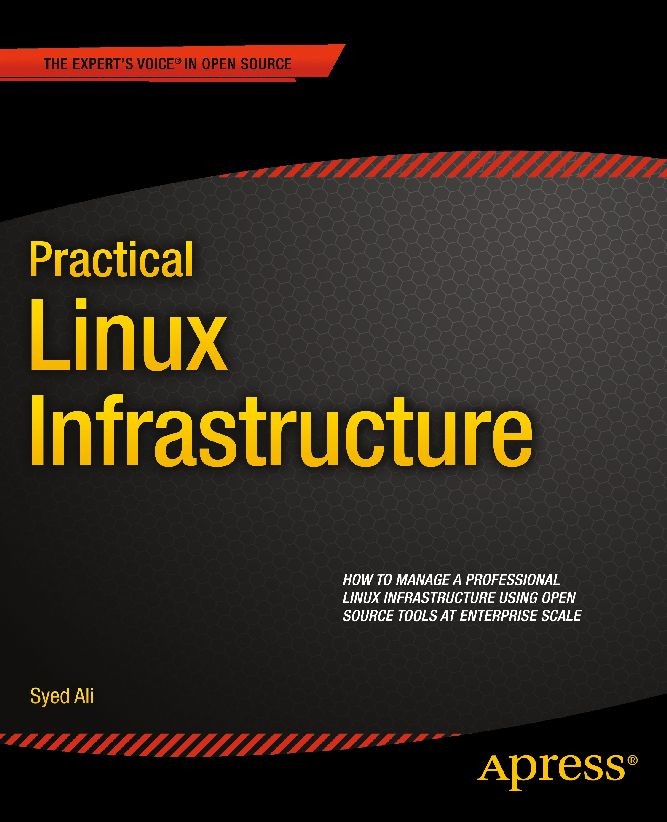 Titlebook: Practical Linux Infrastructure; Syed Ali Book 2015 Syed Ali 2015 Titlebook: Practical Linux Infrastructure; Syed Ali Book 2015 Syed Ali 2015