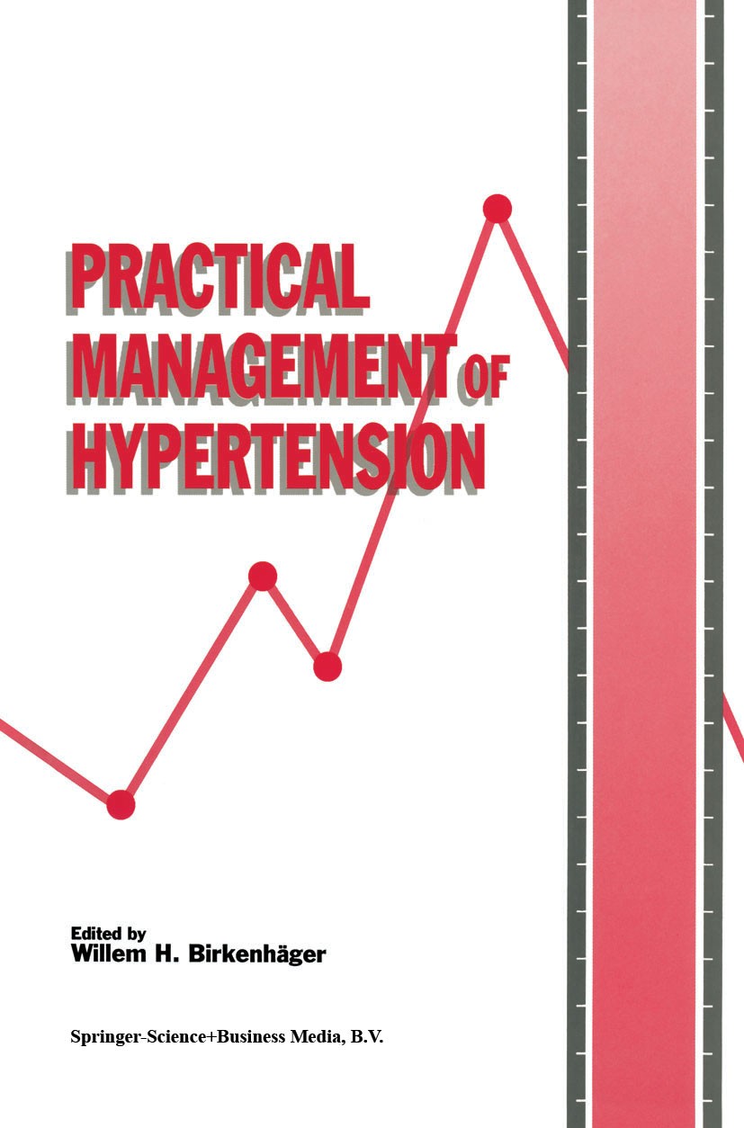 Titlebook: Practical Management of Hypertension; Willem H. Birkenhäger Book 1990 Springer Science+Business Media Dordrecht 1990 blood pressure.cardio Titlebook: Practical Management of Hypertension; Willem H. Birkenhäger Book 1990 Springer Science+Business Media Dordrecht 1990 blood pressure.cardio