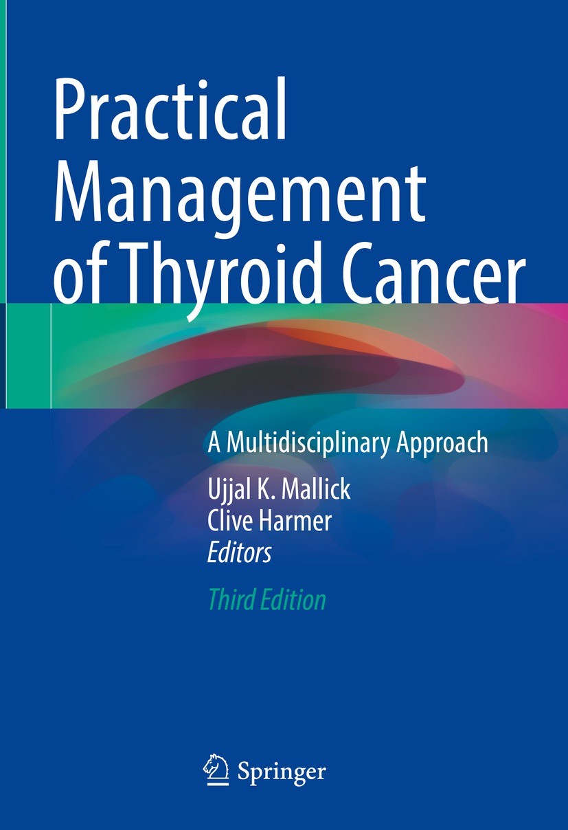 Titlebook: Practical Management of Thyroid Cancer; A Multidisciplinary Ujjal K. Mallick,Clive Harmer Book 2023Latest edition The Editor(s) (if applic Titlebook: Practical Management of Thyroid Cancer; A Multidisciplinary Ujjal K. Mallick,Clive Harmer Book 2023Latest edition The Editor(s) (if applic