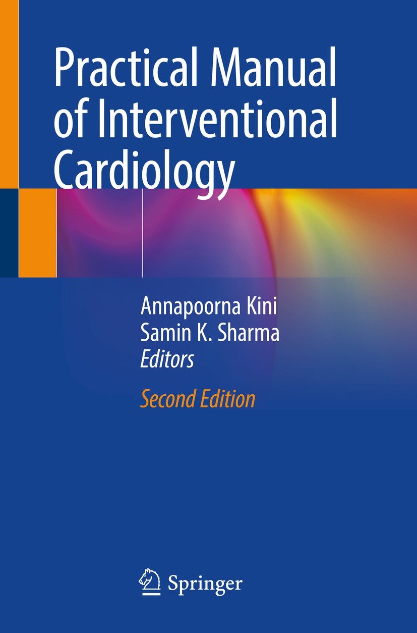 Titlebook: Practical Manual of Interventional Cardiology; Annapoorna Kini,Samin K. Sharma Book 2021Latest edition Springer Nature Switzerland AG 2021 Titlebook: Practical Manual of Interventional Cardiology; Annapoorna Kini,Samin K. Sharma Book 2021Latest edition Springer Nature Switzerland AG 2021