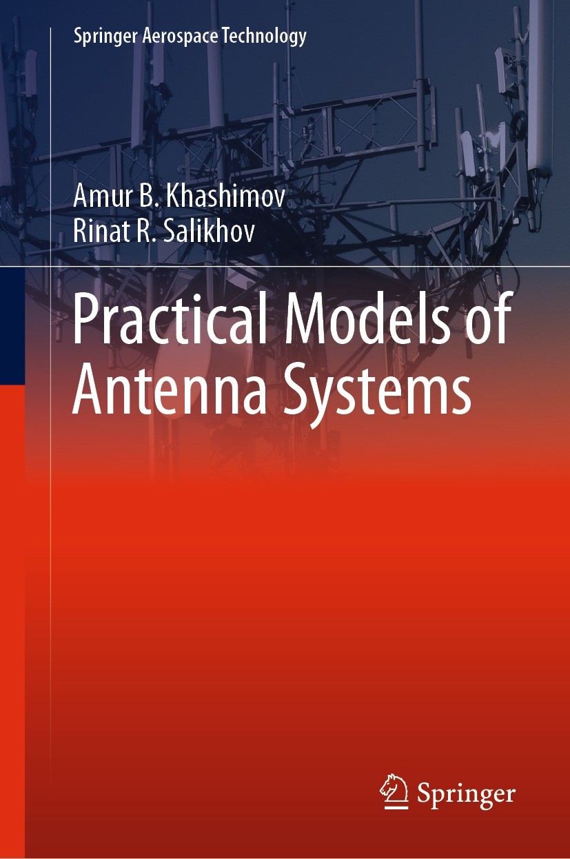 Titlebook: Practical Models of Antenna Systems; Amur B. Khashimov,Rinat R. Salikhov Book 2022 The Editor(s) (if applicable) and The Author(s), under Titlebook: Practical Models of Antenna Systems; Amur B. Khashimov,Rinat R. Salikhov Book 2022 The Editor(s) (if applicable) and The Author(s), under