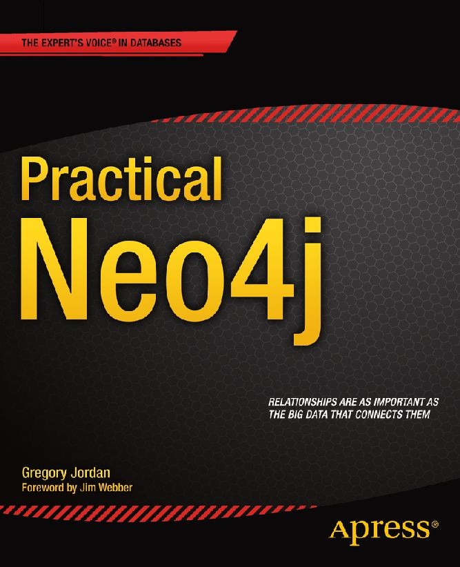 Titlebook: Practical Neo4j; Gregory Jordan Book 2014 Gregory Jordan 2014 Titlebook: Practical Neo4j; Gregory Jordan Book 2014 Gregory Jordan 2014