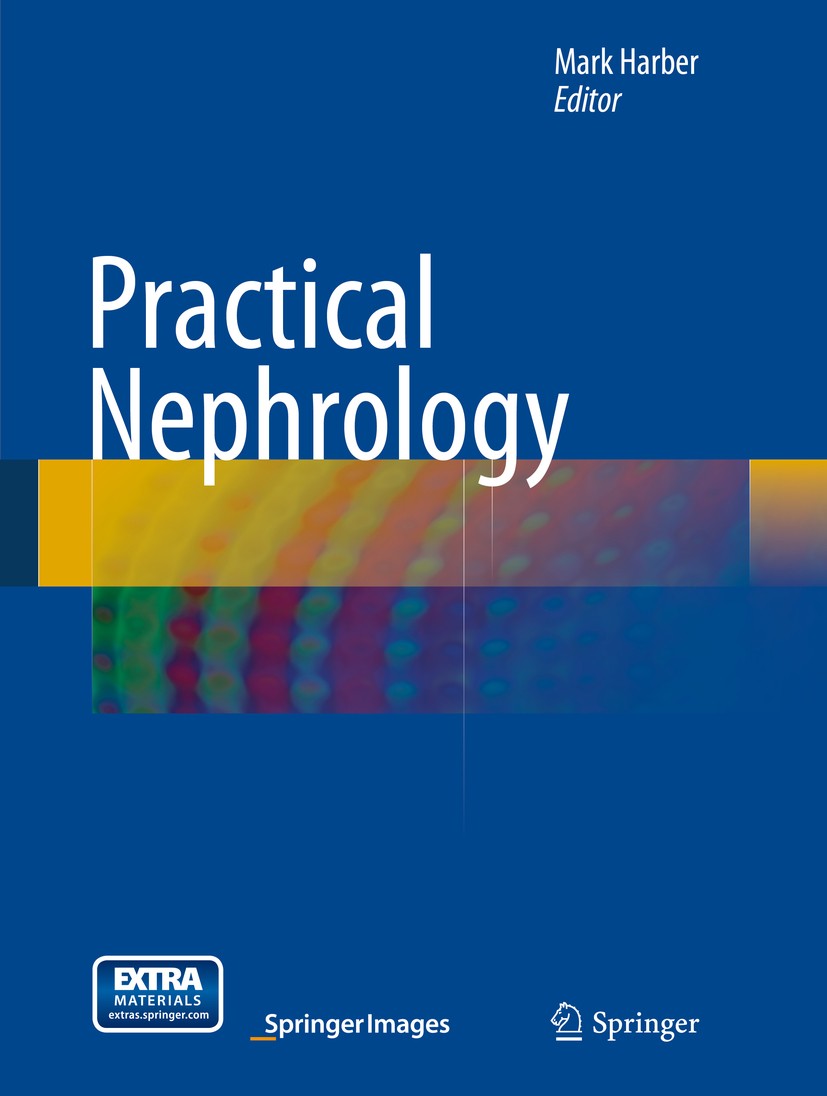 Titlebook: Practical Nephrology; Mark Harber Textbook 20141st edition Springer-Verlag London 2014 Acute Kidney Injury.Chronic Kidney Disease.Haemodia Titlebook: Practical Nephrology; Mark Harber Textbook 20141st edition Springer-Verlag London 2014 Acute Kidney Injury.Chronic Kidney Disease.Haemodia