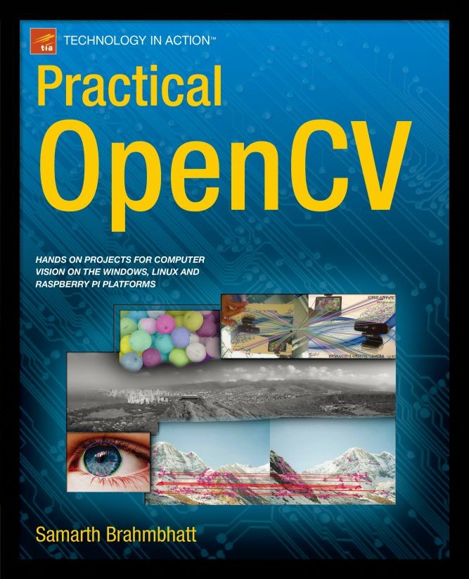Titlebook: Practical OpenCV; Samarth Brahmbhatt Book 2013 Samarth Brahmbhatt 2013 Titlebook: Practical OpenCV; Samarth Brahmbhatt Book 2013 Samarth Brahmbhatt 2013