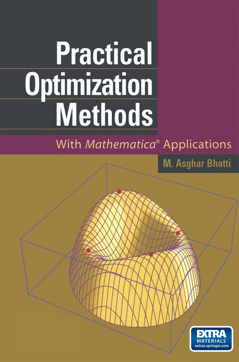 Titlebook: Practical Optimization Methods; With Mathematica® Ap M. Asghar Bhatti Textbook 20001st edition Springer Science+Business Media New York 200 Titlebook: Practical Optimization Methods; With Mathematica® Ap M. Asghar Bhatti Textbook 20001st edition Springer Science+Business Media New York 200