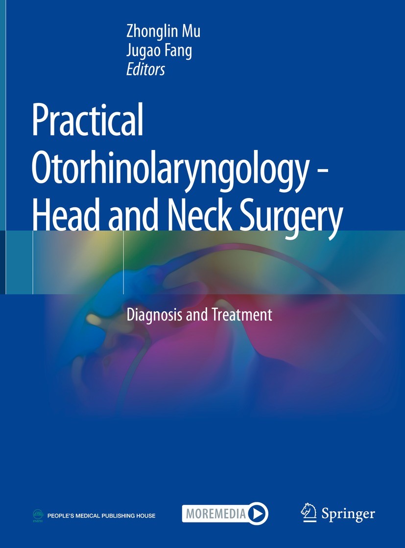 Titlebook: Practical Otorhinolaryngology - Head and Neck Surgery; Diagnosis and Treatm Zhonglin Mu,Jugao Fang Book 2021 Springer Nature Singapore Pte Titlebook: Practical Otorhinolaryngology - Head and Neck Surgery; Diagnosis and Treatm Zhonglin Mu,Jugao Fang Book 2021 Springer Nature Singapore Pte