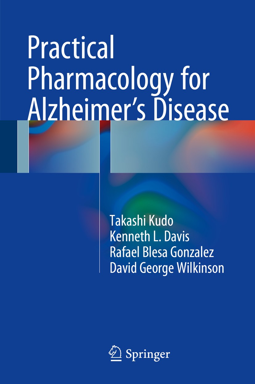 Titlebook: Practical Pharmacology for Alzheimer’s Disease; Takashi Kudo,Kenneth L. Davis,David George Wilkins Book 2016 Springer International Publis Titlebook: Practical Pharmacology for Alzheimer’s Disease; Takashi Kudo,Kenneth L. Davis,David George Wilkins Book 2016 Springer International Publis