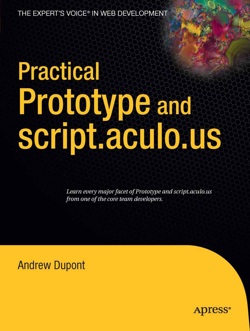 Titlebook: Practical Prototype and script.aculo.us; Andrew Dupont Book 2008 Andrew Dupont 2008 Ajax.DOM.JavaScript.PHP.Ruby.Ruby on Rails.browser.fra Titlebook: Practical Prototype and script.aculo.us; Andrew Dupont Book 2008 Andrew Dupont 2008 Ajax.DOM.JavaScript.PHP.Ruby.Ruby on Rails.browser.fra