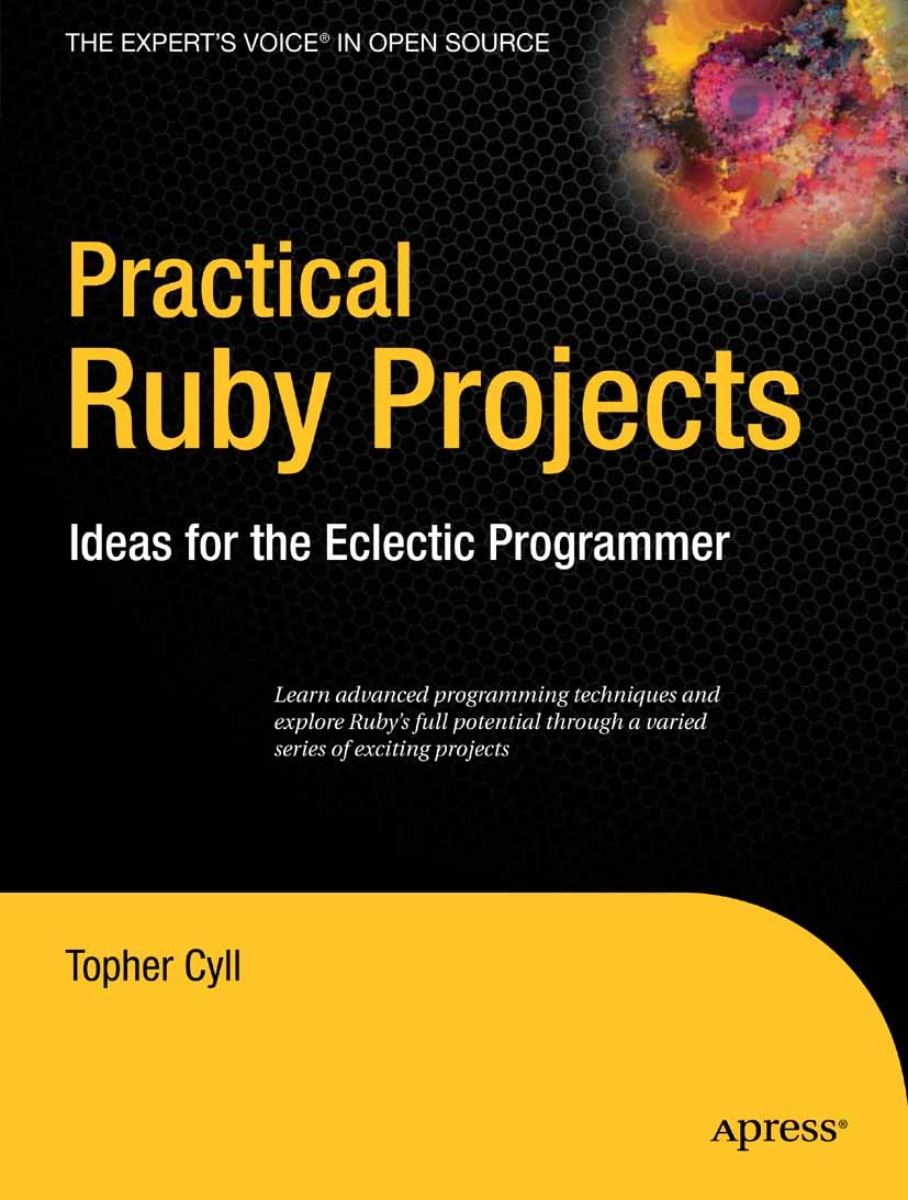 Titlebook: Practical Ruby Projects; Ideas for the Eclect Topher Cyll Book 2008 Christopher Cyll 2008 Ruby on Rails.animation.development.language.prog Titlebook: Practical Ruby Projects; Ideas for the Eclect Topher Cyll Book 2008 Christopher Cyll 2008 Ruby on Rails.animation.development.language.prog